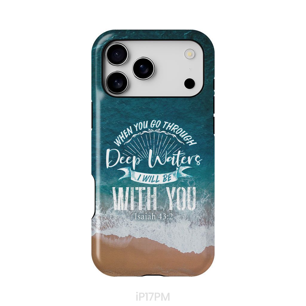 Bible verse phone cases: Isaiah 43:2 When you go through deep waters phone case