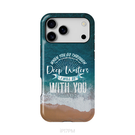 Bible verse phone cases: Isaiah 43:2 When you go through deep waters phone case