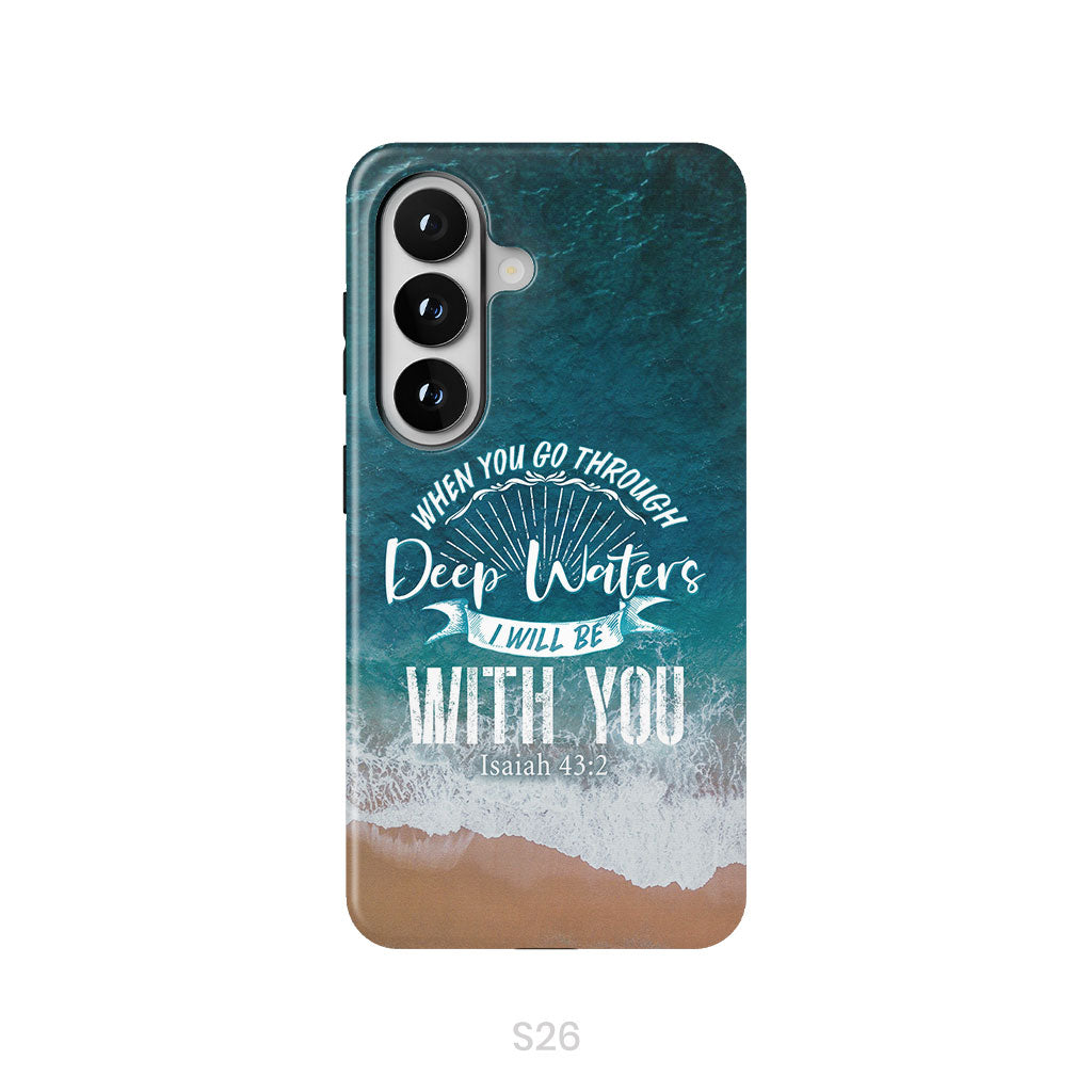 Bible verse phone cases: Isaiah 43:2 When you go through deep waters phone case