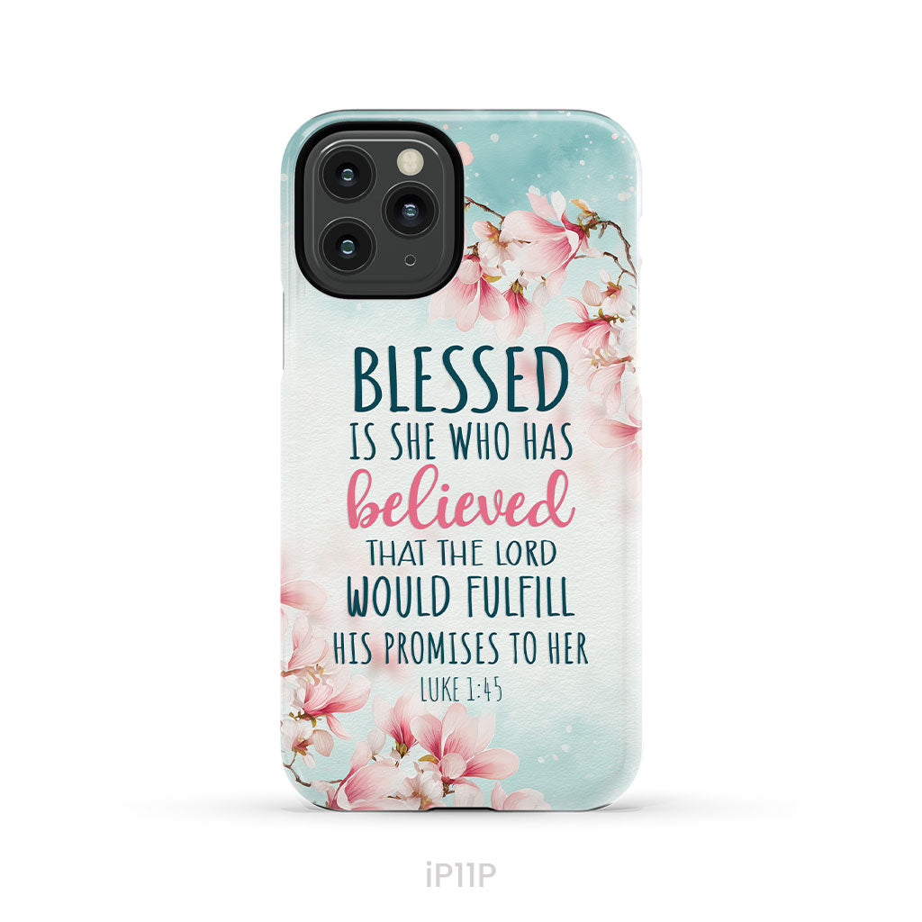 Blessed Is She Who Believed Luke 1:45 Christian Phone Case