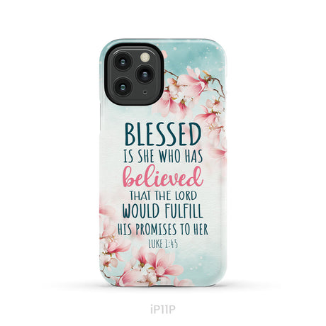 Blessed Is She Who Believed Luke 1:45 Christian Phone Case