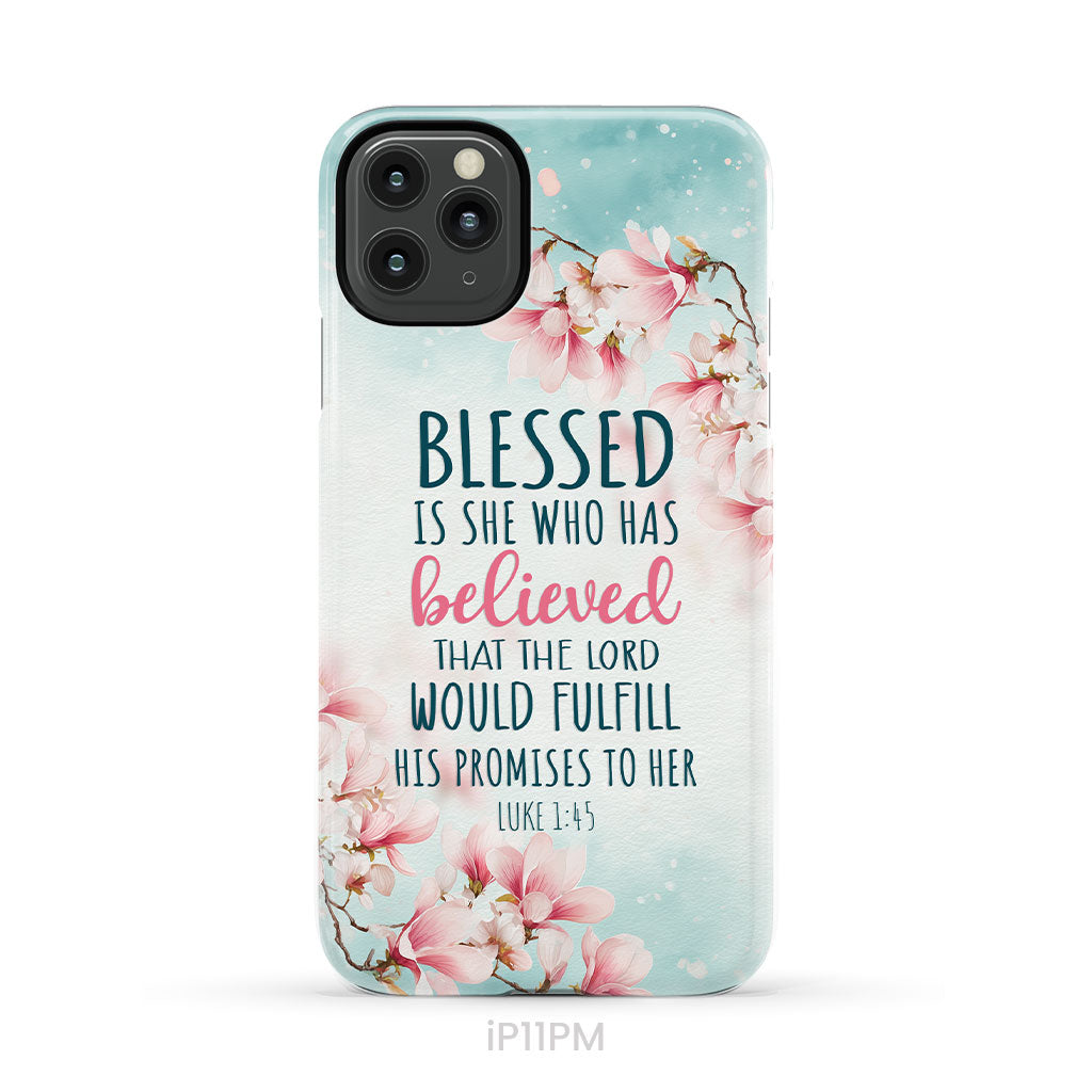Blessed Is She Who Believed Luke 1:45 Christian Phone Case