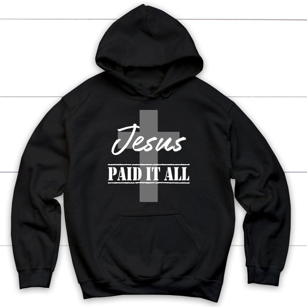 Christian Hoodie Jesus Paid It All Black / S