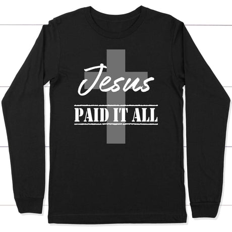 Christian Long Sleeve Shirt Jesus Paid It All Black / S