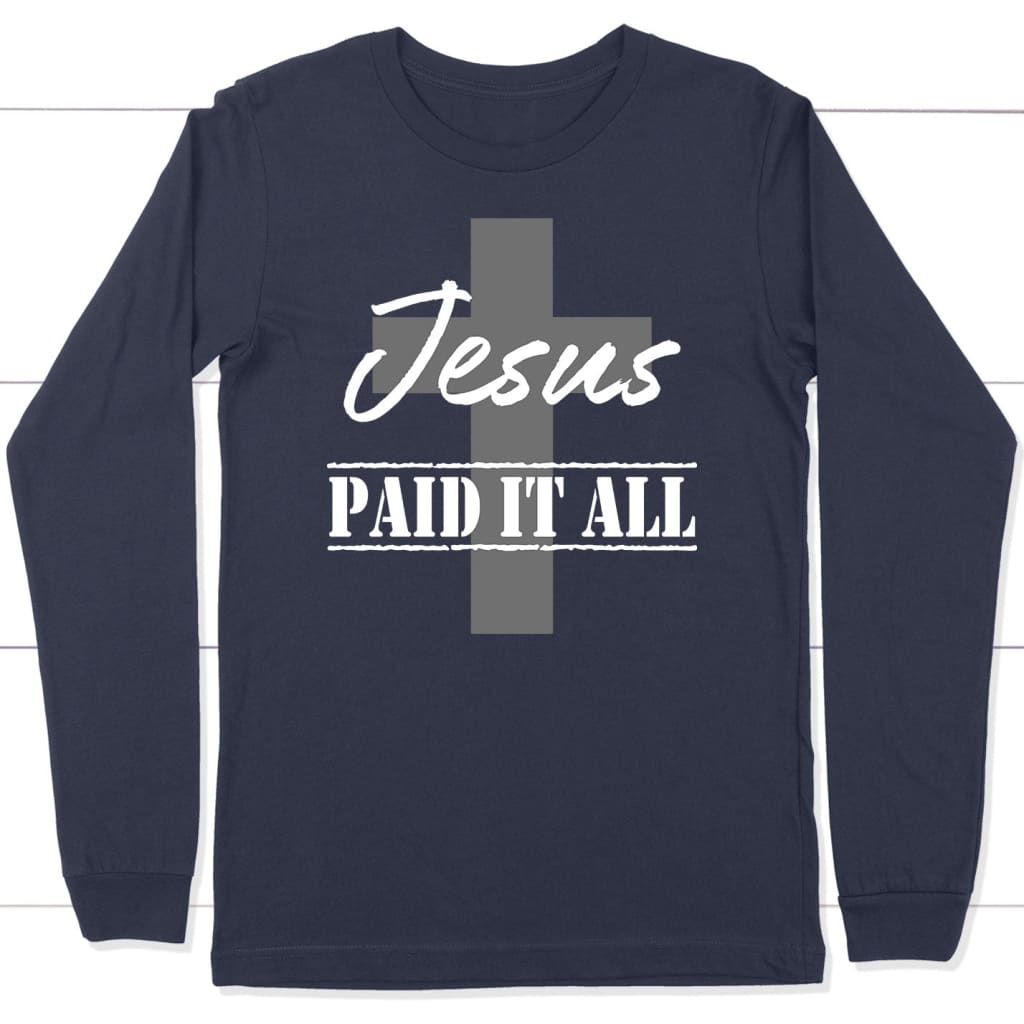 Christian Long Sleeve Shirt Jesus Paid It All Navy / S