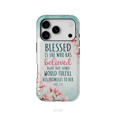 Blessed Is She Who Believed Luke 1:45 Christian Phone Case