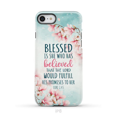 Blessed Is She Who Believed Luke 1:45 Christian Phone Case