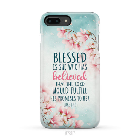 Blessed Is She Who Believed Luke 1:45 Christian Phone Case