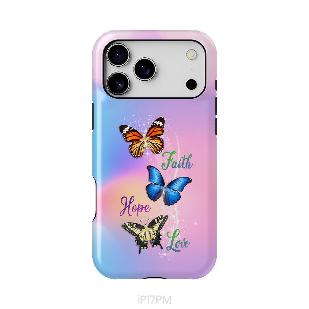 Faith Hope Love, Butterfly, Christian Phone Case