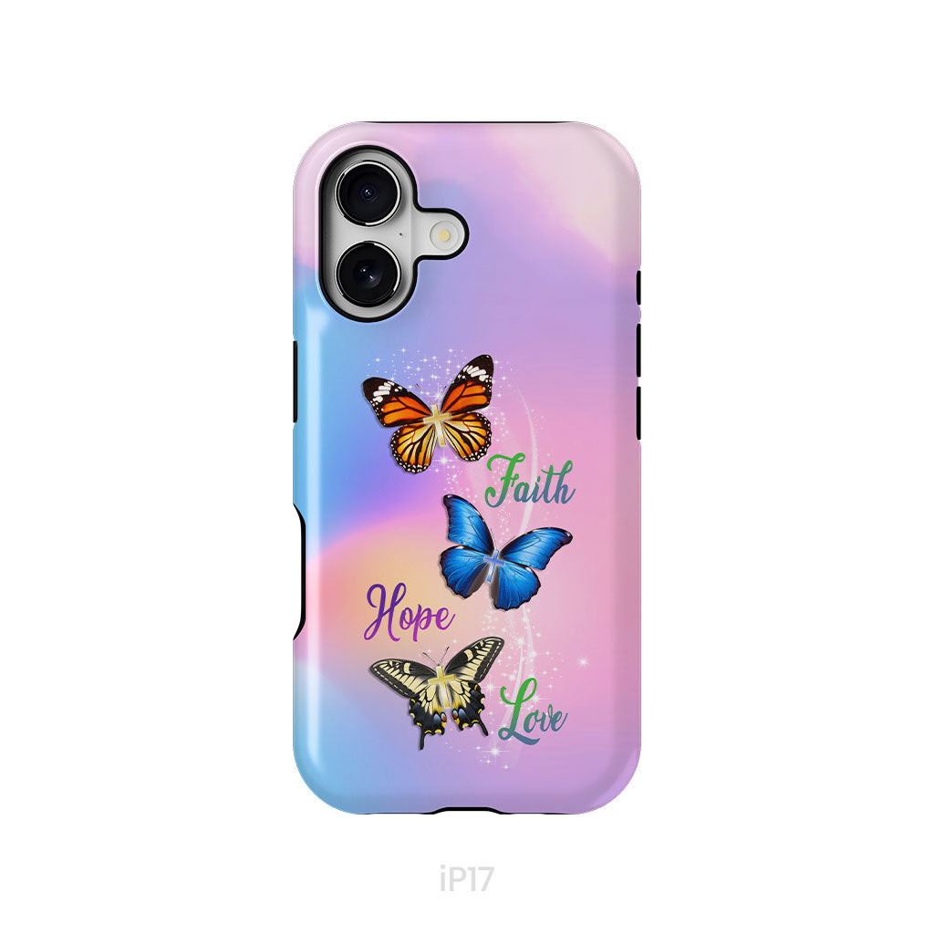 Faith Hope Love, Butterfly, Christian Phone Case