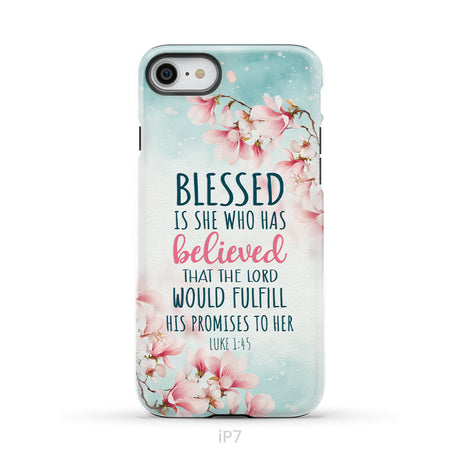 Blessed Is She Who Believed Luke 1:45 Christian Phone Case