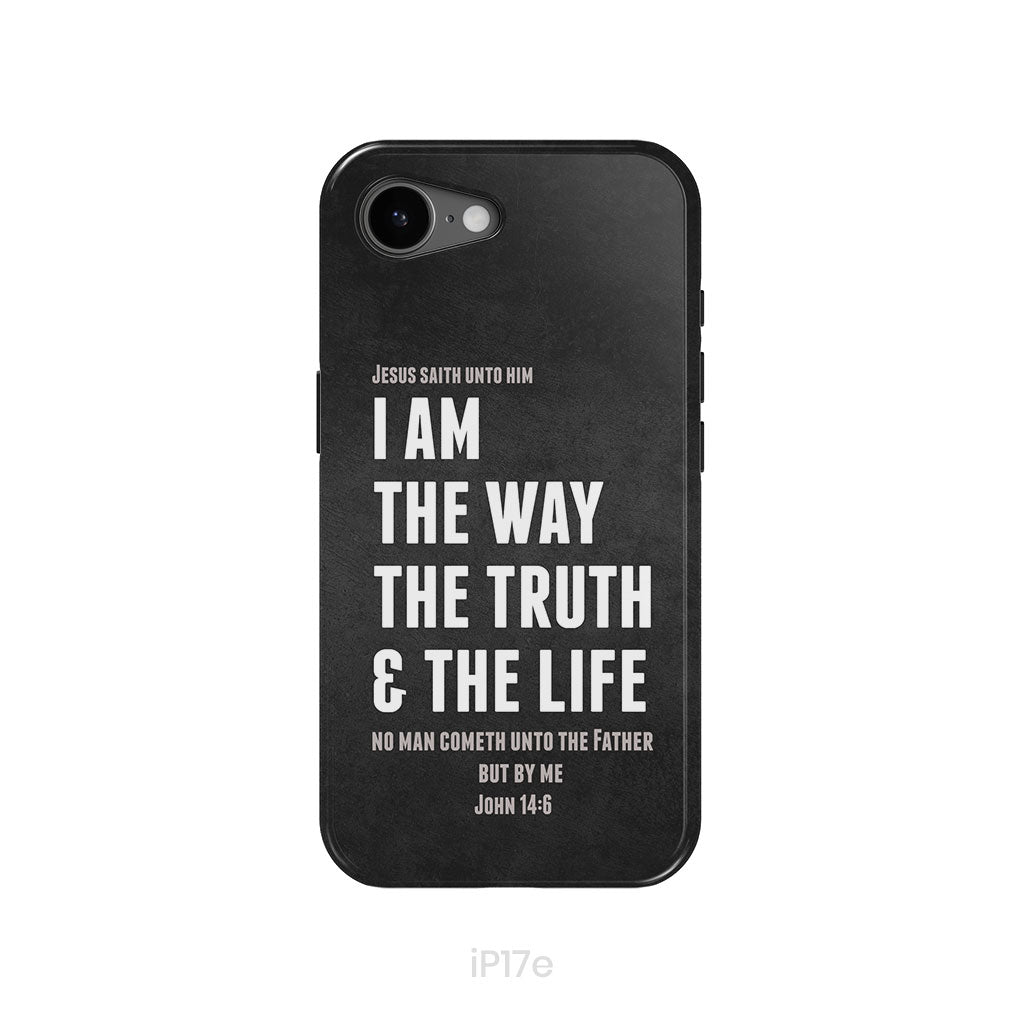 Jesus phone cases: I am the way the truth and the life John 14:6 Bible verse phone case