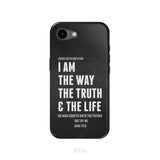 Jesus phone cases: I am the way the truth and the life John 14:6 Bible verse phone case