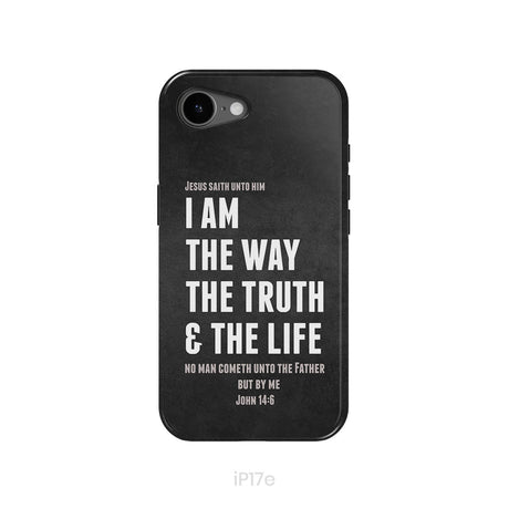Jesus phone cases: I am the way the truth and the life John 14:6 Bible verse phone case