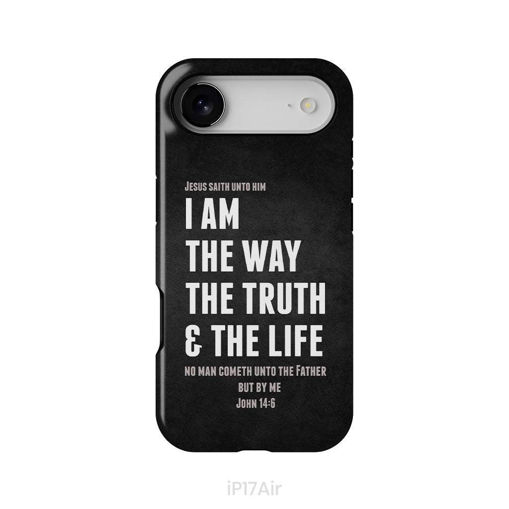Jesus phone cases: I am the way the truth and the life John 14:6 Bible verse phone case
