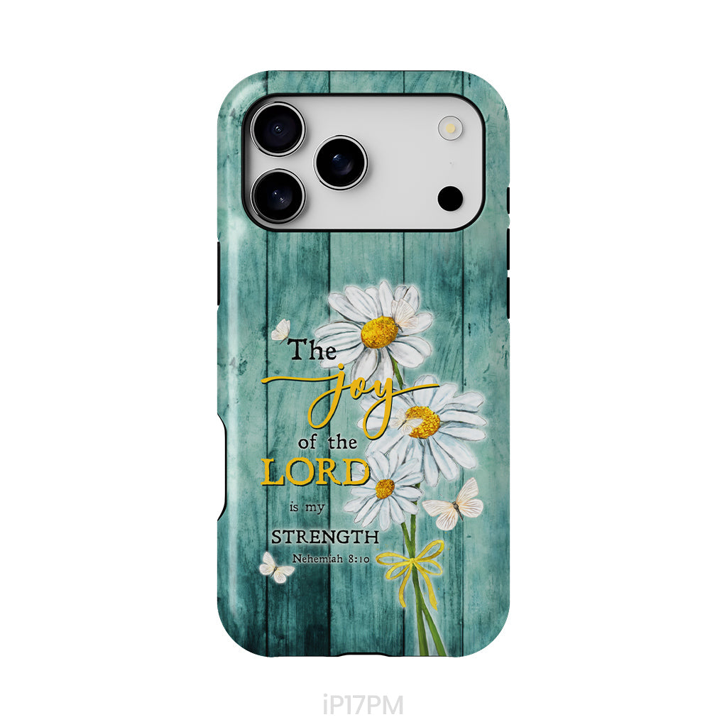 The Joy of the Lord is My Strength Nehemiah 8:10, Daisy Flowers, Phone Case