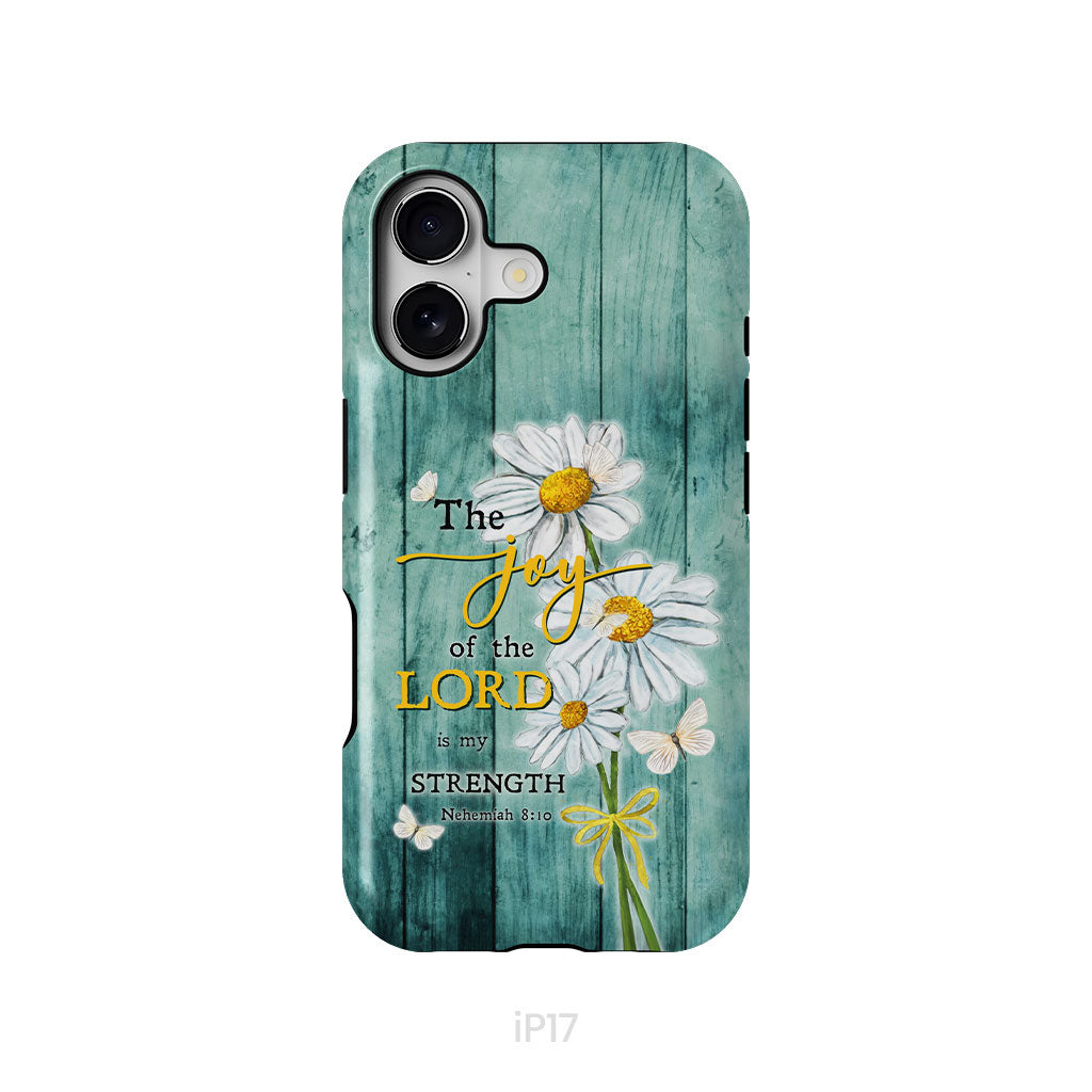The Joy of the Lord is My Strength Nehemiah 8:10, Daisy Flowers, Phone Case