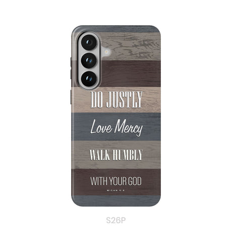 Bible verse phone cases: Micah 6:8 Do justly love mercy walk humbly phone case