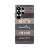 Bible verse phone cases: Micah 6:8 Do justly love mercy walk humbly phone case