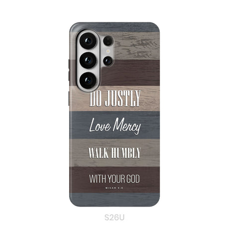Bible verse phone cases: Micah 6:8 Do justly love mercy walk humbly phone case