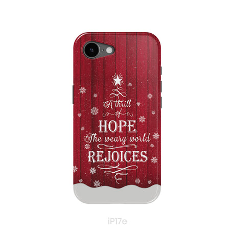 A Thrill of Hope the Weary World Rejoices phone case - Christian Christmas phone case