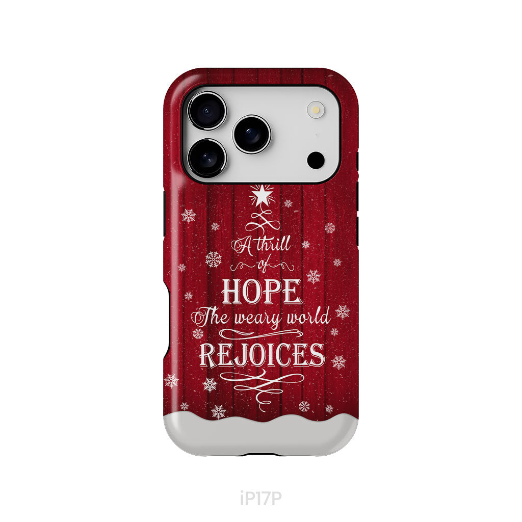 A Thrill of Hope the Weary World Rejoices phone case - Christian Christmas phone case