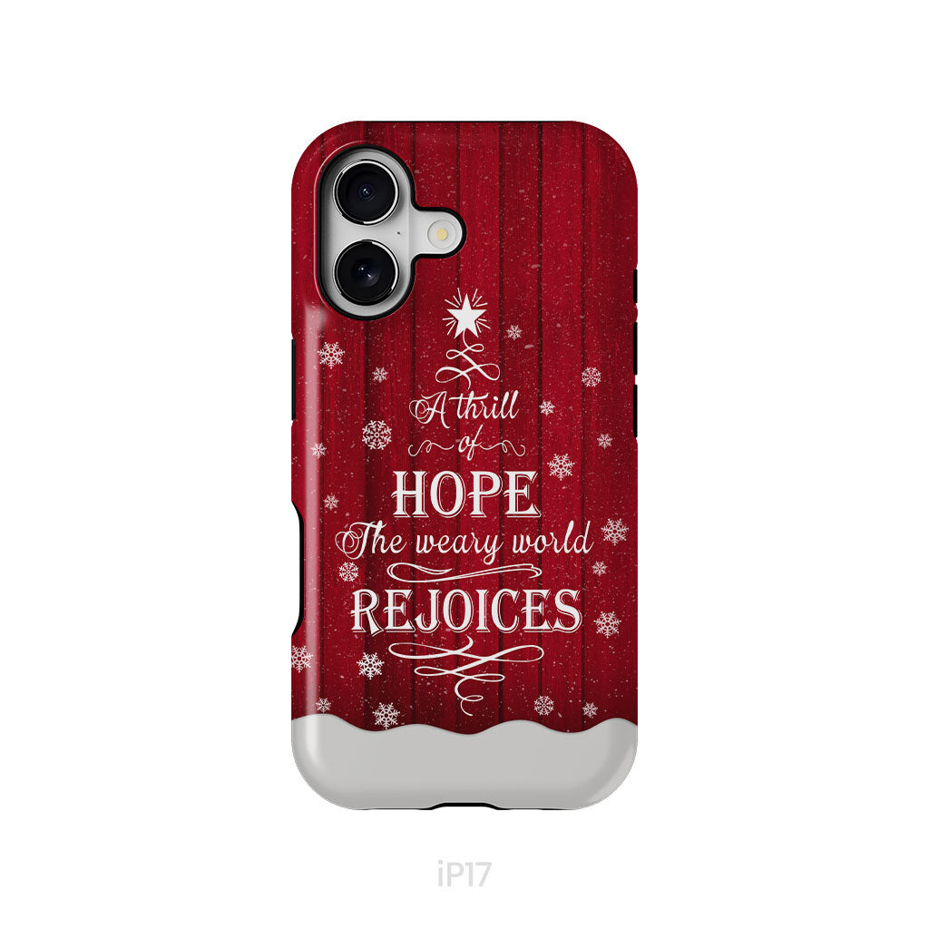 A Thrill of Hope the Weary World Rejoices phone case - Christian Christmas phone case