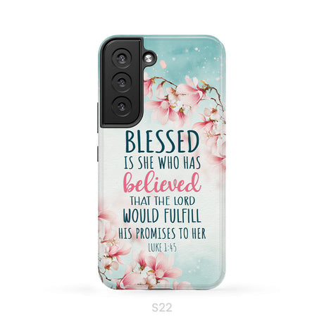 Blessed Is She Who Believed Luke 1:45 Christian Phone Case