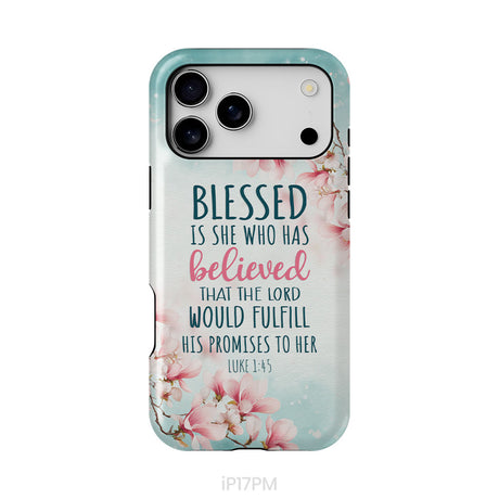 Blessed Is She Who Believed Luke 1:45 Christian Phone Case