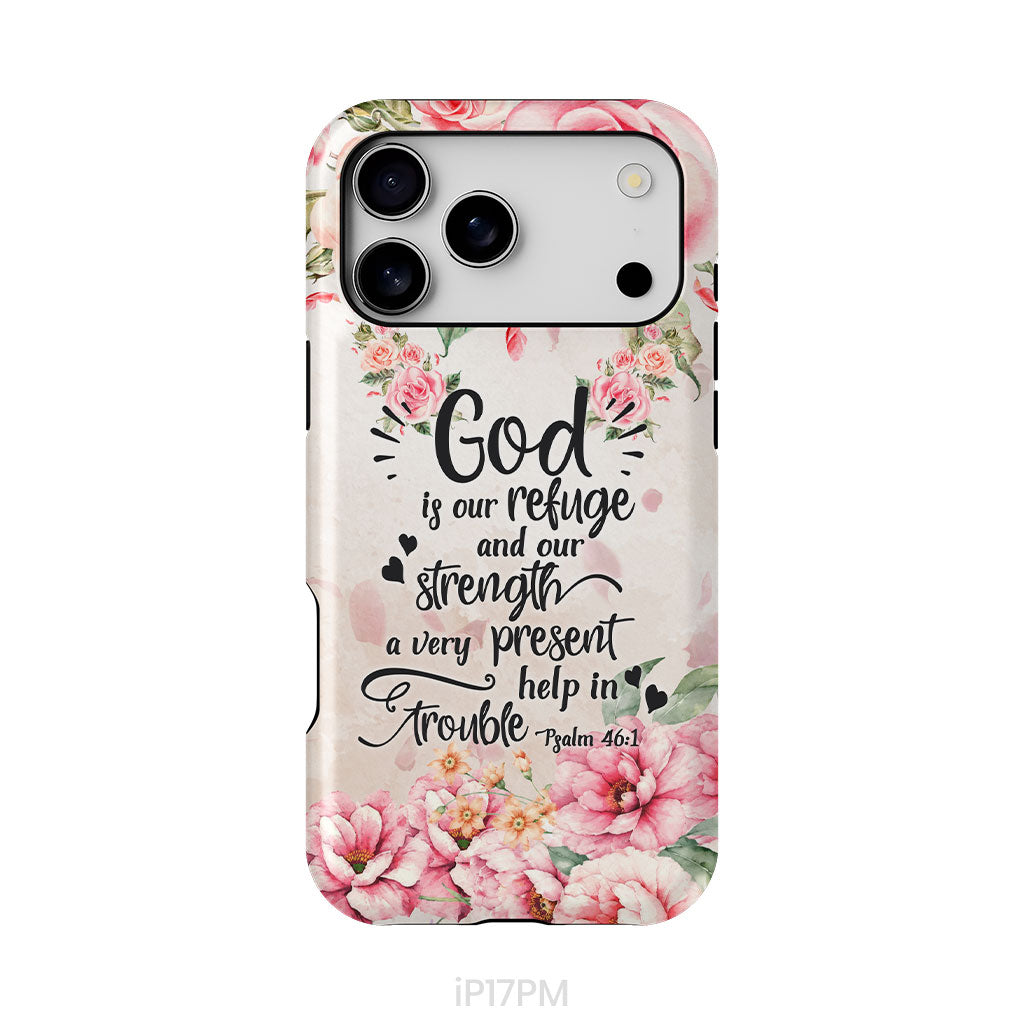 God Is Our Refuge And Strength Psalm 46:1 Bible Verse Phone Case