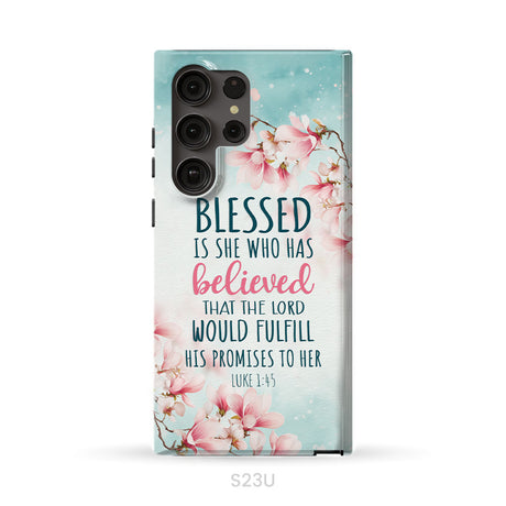 Blessed Is She Who Believed Luke 1:45 Christian Phone Case