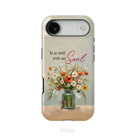 It is Well With My Soul, Flowers in Jar, Christian Phone Case
