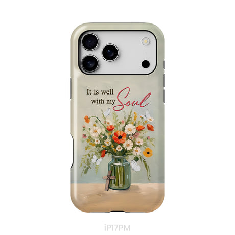 It is Well With My Soul, Flowers in Jar, Christian Phone Case