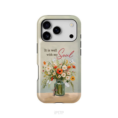 It is Well With My Soul, Flowers in Jar, Christian Phone Case
