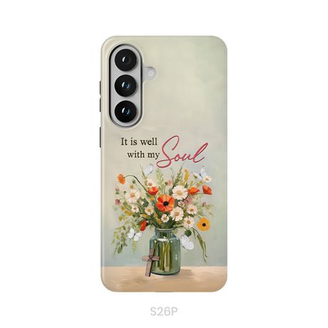 It is Well With My Soul, Flowers in Jar, Christian Phone Case