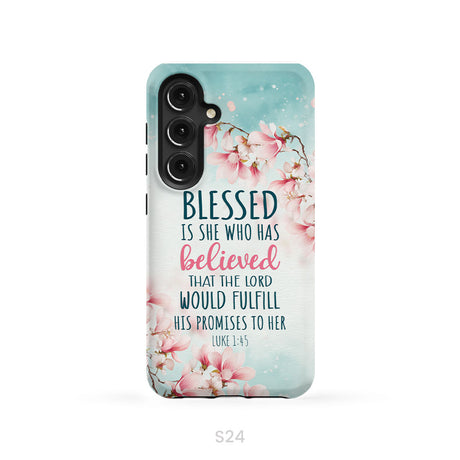 Blessed Is She Who Believed Luke 1:45 Christian Phone Case