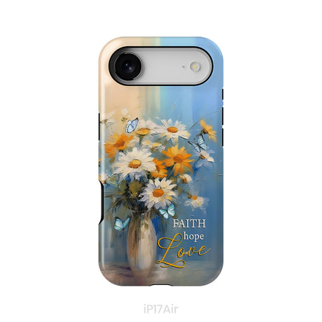 Faith Hope Love, Butterflies, Daisies in a Vase, Phone Case