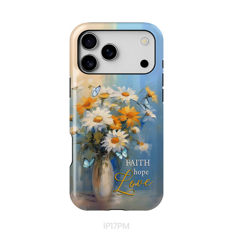 Faith Hope Love, Butterflies, Daisies in a Vase, Phone Case
