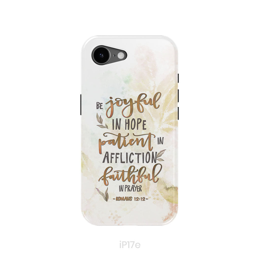 Be joyful in hope patient in affliction romans 12:12 phone case, Christian phone cases