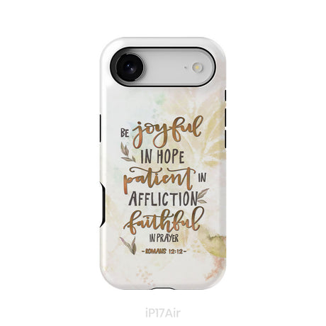 Be joyful in hope patient in affliction romans 12:12 phone case, Christian phone cases