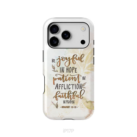 Be joyful in hope patient in affliction romans 12:12 phone case, Christian phone cases
