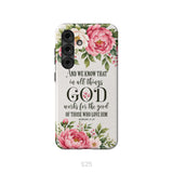 Romans 8:28 And We Know That In All Things God Works For The Good - Floral Christian Phone Case