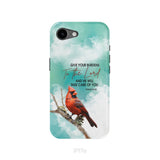 Give Your Burdens to the Lord Psalm 55:22, Cardinal Bird, Phone Case