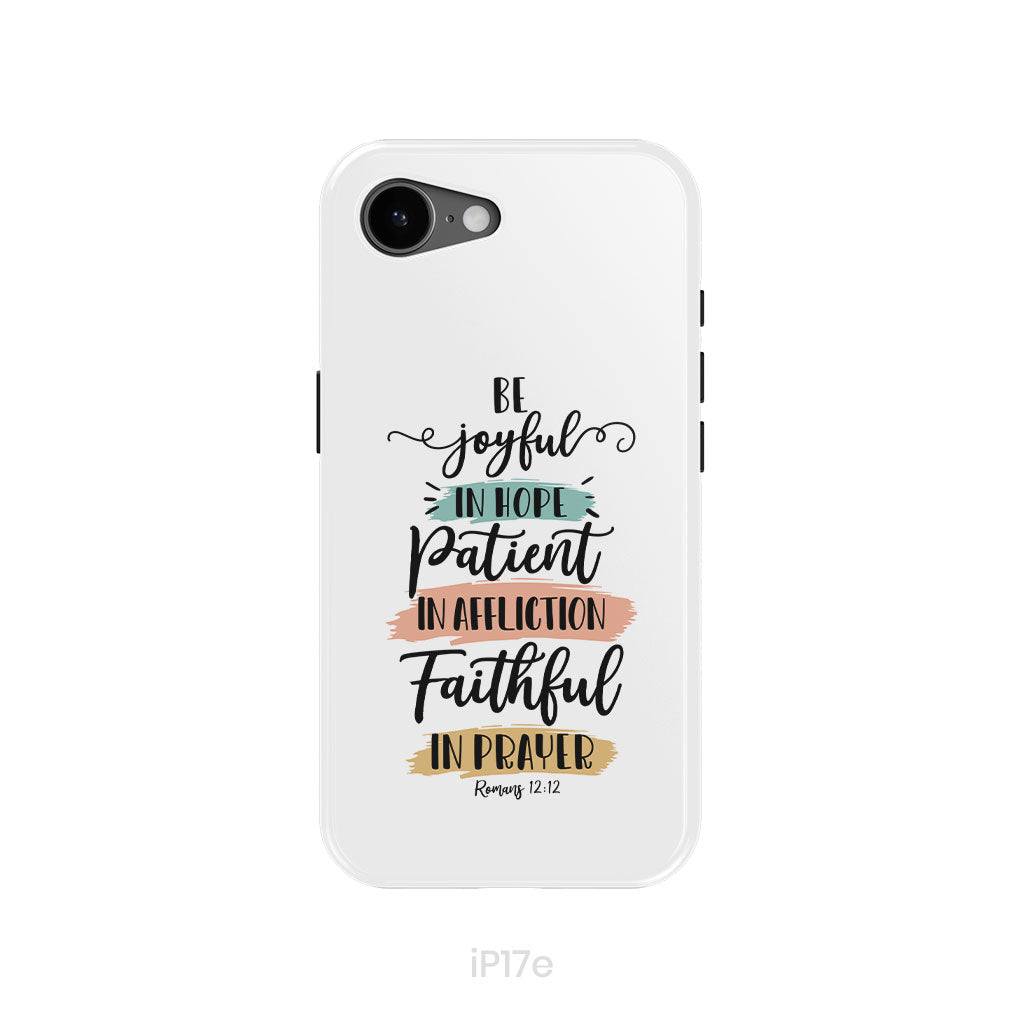 Be joyful in hope patient in affliction faithful in prayer phone case, Christian phone cases