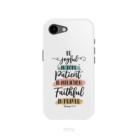 Be joyful in hope patient in affliction faithful in prayer phone case, Christian phone cases