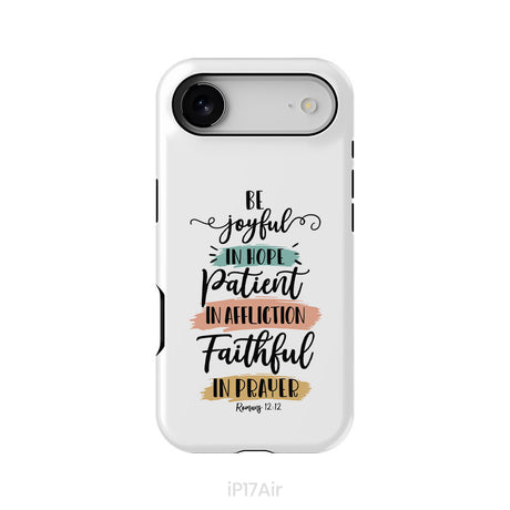 Be joyful in hope patient in affliction faithful in prayer phone case, Christian phone cases