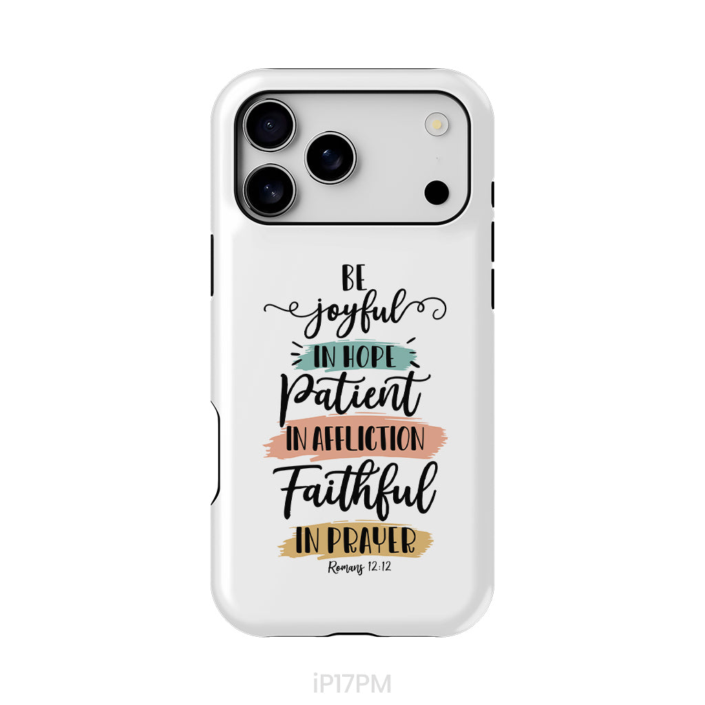 Be joyful in hope patient in affliction faithful in prayer phone case, Christian phone cases