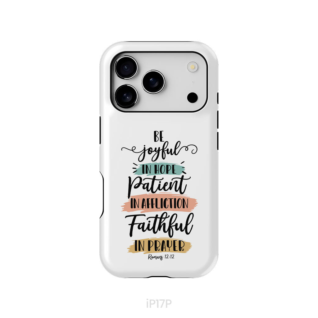 Be joyful in hope patient in affliction faithful in prayer phone case, Christian phone cases
