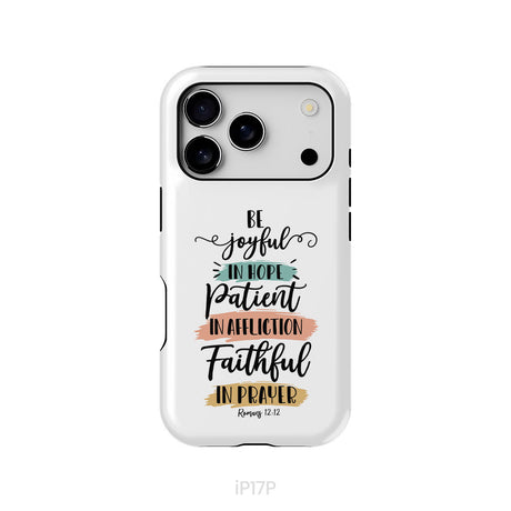 Be joyful in hope patient in affliction faithful in prayer phone case, Christian phone cases