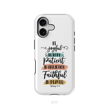 Be joyful in hope patient in affliction faithful in prayer phone case, Christian phone cases